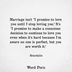 an image of a quote that says marriage isn't i promise to love you until i stop loving you