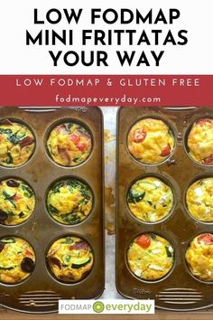 two muffin tins filled with different types of food and the words low fodmap frittatas your way