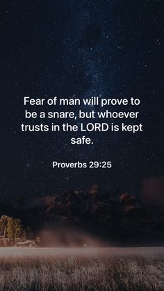 a night sky with the words prove, fear of man will prove to be a share, but whoever trusts in the lord is kept safe