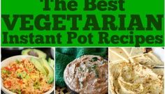 the best vegetarian instant pot recipes