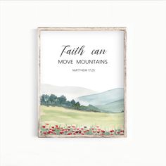 a watercolor painting with the words faith can move mountains