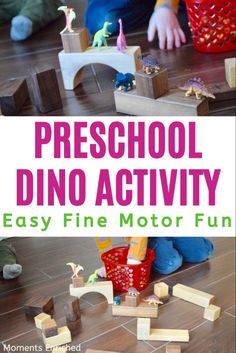 a child playing with wooden toys on the floor, and text overlay reads preschool dino activity easy fine motor fun