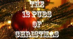 a red ornament hanging from the top of a christmas tree with text overlay that reads, the 12 pubs of christmas