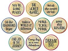 six badges with words on them that say, you're going to the world awaits