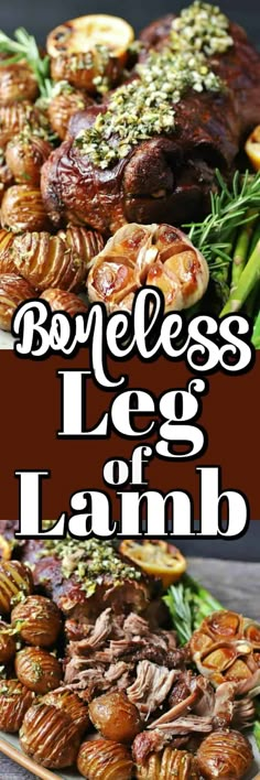 a plate full of meat and vegetables with the words boneless leg of lamb