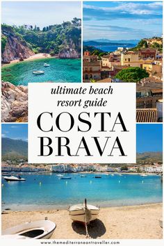 Collage of Costa Brava with text overlay 'Costa Brava - Ultimate Beach Resort Guide'. Backpacking Spain, Costa Brava Spain, Spain Culture, Beachfront Hotels, Spain Holidays