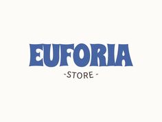 the word euforia store is shown in blue and white letters on a white background