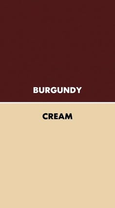 the words burgundy and cream are in white letters on red, beige, and black background