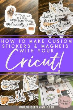 how to make custom stickers and magnets with your cricut