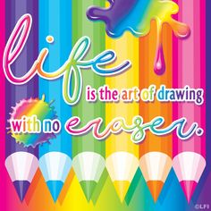 a colorful poster with the words life is the art of drawing without easers on it