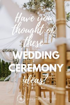 the words have you thought of these wedding ceremony ideas?