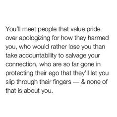 an image with the words you'll meet people at value pride over apoloizing for