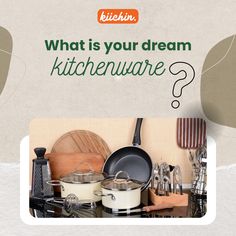 a kitchen with pots and pans sitting on the counter next to an advertisement that says, what is your dream kitchenware?