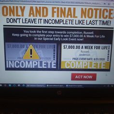 a computer screen with an advertisement on it that says, only and final notice don't leave it incomplete like last time