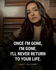 a woman sitting in front of a wooden door with a quote on it that says, once i'm gone, i'm one i've never return to your life