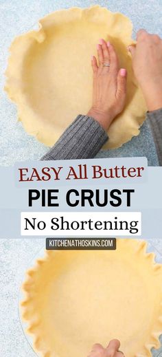 two pie crusts on top of each other with the words easy all butter pie crust no shortening