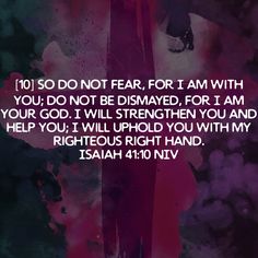 an image with the words, i do not fear for i am with you