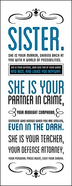 I try to be the best Sister in you the world and this saying is right because no matter what my brothers do i am going to be right there next to them..period!! Sisters Quotes, Sister Quotes, Bid Day, Quotable Quotes, Cute Quotes, The Words, Great Quotes, Beautiful Words