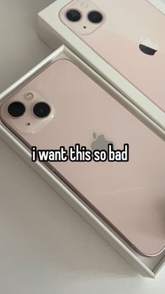 two iphones sitting next to each other with the words i want this so bad on them