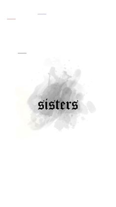 the word sisters written in black ink on a white background with watercolor stains and smudges