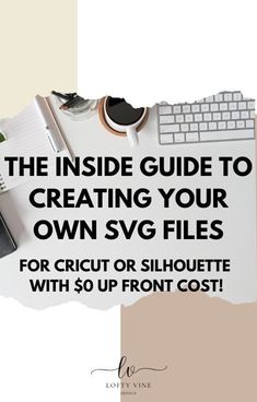 the inside guide to creating your own svg files for cricut or silhouette with $ 10 up front cost