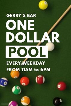 a pool table with billiards and cues on it for the one dollar pool every wednesday from 11am to 6pm