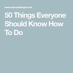 the words 50 things everyone should know about how to do