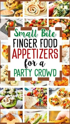 small bite finger food appetizers for a party crowd with text overlay that reads, small bite finger food appetizers for a party crowd