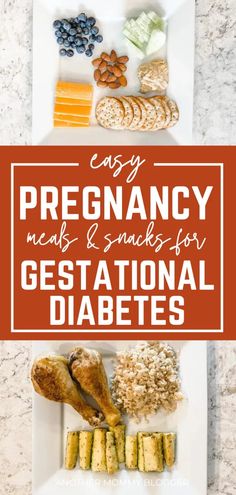 a plate with some food on it and the words, easy pregancy meal & snacks for gestational diabets