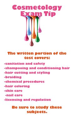 Cosmetology Exam Tip: he written portion of the test covers sanitation and safety; shampooing and conditioning hair; hair cutting and styling; braiding; chemical procedures; hair coloring; skin care; nail care; and licensing and regulation. Be sure to study up on these subjects. #cosmetology #cosmetologyexam http://www.mo-media.com/cosmetology/ http://www.flashcardsecrets.com/cosmetology/ Cosmetology State Board Exam, Cosmetology State Board, Beauty School Cosmetology, Cosmetology License, Esthetician School, Exam Tips, Conditioning Hair, Nagellack Trends