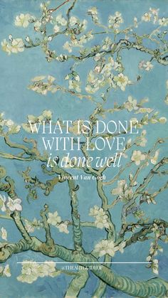 a painting with the words what is done with love is not well written on it