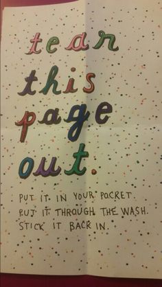 a piece of paper with words on it that says, teach this page out put it in your pocket put it through the wash stick it back in