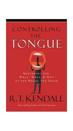 the book cover for controlling the tongue by r t kendall, with an image of