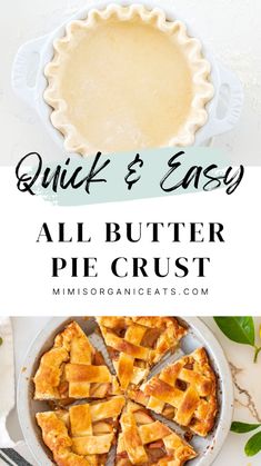 a pie crust with the words quick & easy all butter pie crust on top and below