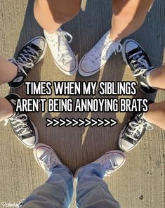 four people standing in a circle with the words times when my siblings aren't being annoying brats