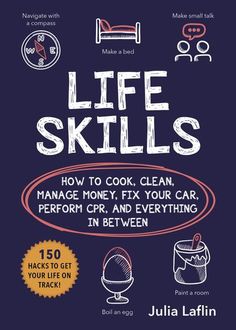 the book cover for life skills how to cook, clean, manage money, fix your car