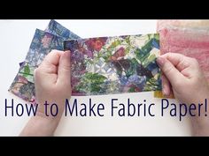 two hands are holding up some fabric on top of each other, with the words how to make fabric paper