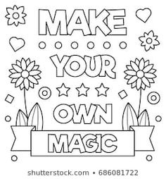 the phrase make your own magic with flowers, hearts and stars in black and white