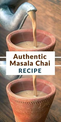 authentic masalaa chai recipe is being poured into two clay cups with the words authentic masalaa chai in front of them