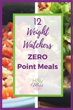 the words, 12 weight watchers zero point meals are shown in purple and green