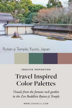 an image of a japanese garden with text that reads travel inspired color palettes visual from the famous rock garden in the zen buddhist