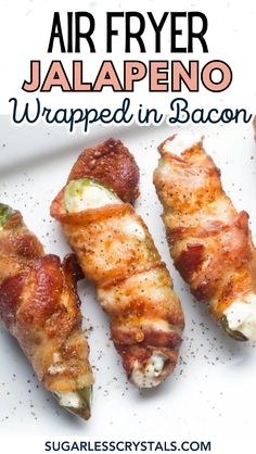 bacon wrapped jalapeno on a white plate with text overlay that reads air fryer jalapeno wrapped in bacon