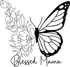 a black and white butterfly with the words, blessed mama on it's wings