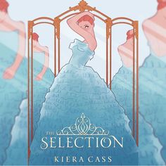 the selection by kiera cass book cover with an illustration of a woman in a blue dress