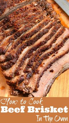 sliced brisket on a cutting board with text overlay that reads how to cook beef brisket in the oven