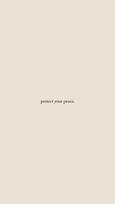 the words protect your peace written in black on a white background