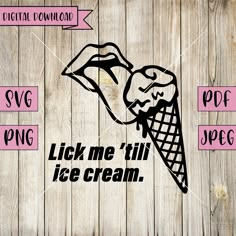 an ice cream sticker is shown on a wooden background with the words, lick me'til ice cream