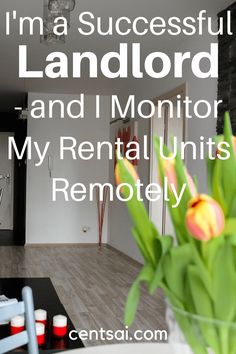 i'm a successful landdrod and i monitor my rentals remotely