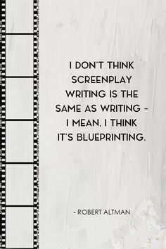 a notebook with the quote i don't think screenplay writing is the same as writing - i mean, i think it's blueprinting