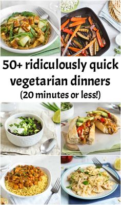 a collage of pictures with different types of food in them and the words, 50 ridiculously quick vegetarian dinners 20 minutes or less